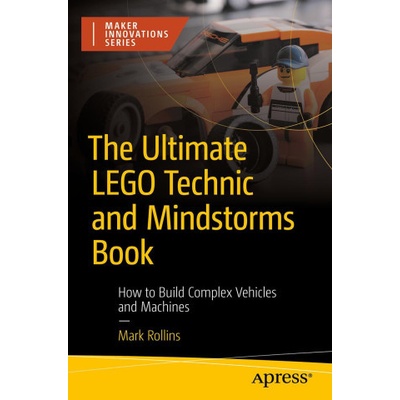The Ultimate Lego Technic and Mindstorms Book