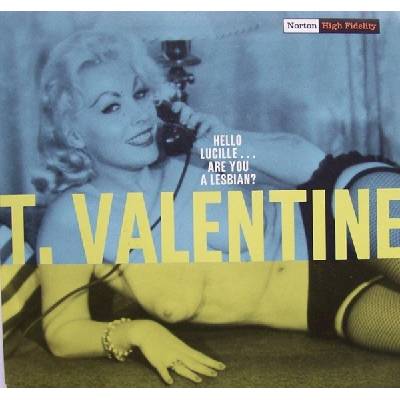T. Valentine - Hello Lucille. . . Are You A Lesbian? (LP) (8721018015689)