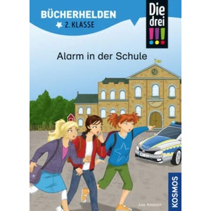 Die drei ! ! ! , Bücherhelden 2. Klasse, Alarm in der Schule | Katja Rau (ISBN: 9783440170342)