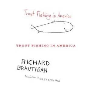Trout Fishing in America | Richard Brautigan, Billy Collins (ISBN: 9780547255279)