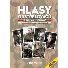 Hlasy odstřelovačů - Líčení očitých svědků z obou světových válek - John Walter