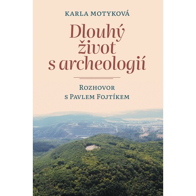 Dlouhý život s archeologií - Rozhovor s Pavlem Fojtíkem