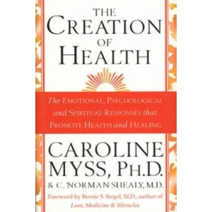 Creation Of Health | Caroline Myss (1999)