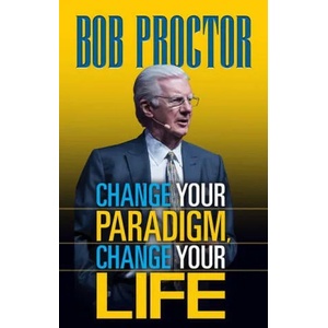 Change Your Paradigm, Change Your Life | Bob Proctor (ISBN: 9781722505233)