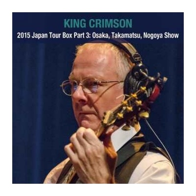 8 King Crimson - 2015 Japan Tour Box Part 3 - Osaka Takamatsu Nagoya CD
