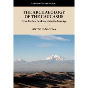 Archaeology of the Caucasus | Antonio Sagona (ISBN: 9781107016590)