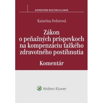 Zákon o peňažných príspevkoch na kompenzáciu ťažkého zdravotného postihnutia - Katarína Fedorová