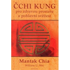 Čchi kung pro zdravou prostatu a pohlavní svěžest | Mantak Chia, William U. Wei (2017)