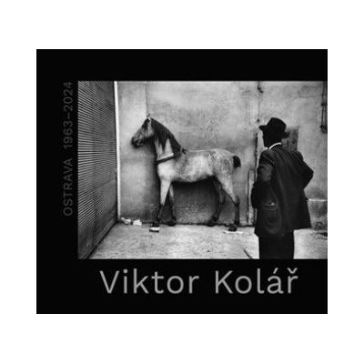 Viktor Kolář. Ostrava 1963-2024 Viktor KolářList