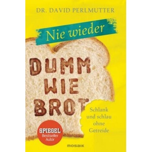 Nie wieder - Dumm wie Brot | David Perlmutter, Imke Brodersen (2017)
