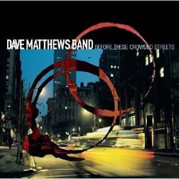 Dave Matthews - Before These Crowded Streets (Reissue) (2 LP) (0190759901519)