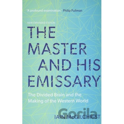 Master and His Emissary - The Divided Brain and the Making of the Western World McGilchrist IainPaperback softback