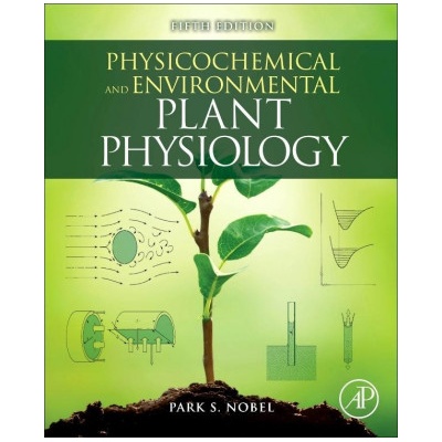 Physicochemical and Environmental Plant Physiology | Park S. Nobel