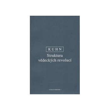 Struktura vědeckých revolucí - S. Kuhn T.