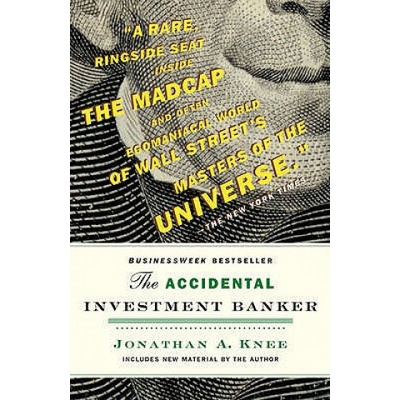 The Accidental Investment Banker - J. Knee