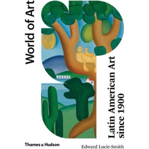 Latin American Art Since 1900 | Edward Lucie-Smith (ISBN: 9780500204580)