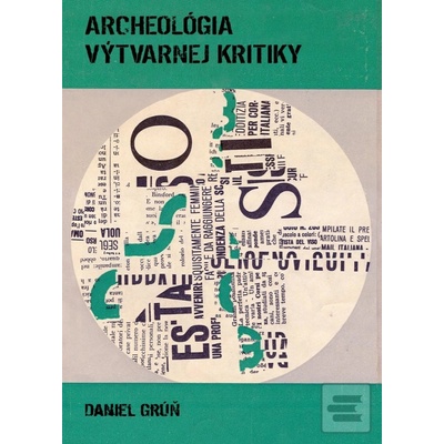 Archeológia výtvarnej kritiky - Grúň Daniel