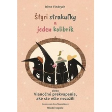 Štyri strakuľky a jeden kolibrík alebo Vianočné prekvapenia, aké ste ešte nezažili