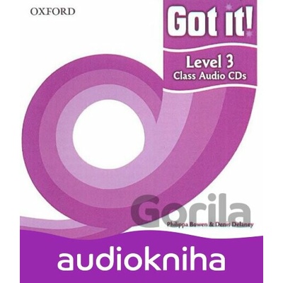 Got It! 3: Class Audio CDs /2/ - Philippa Bowen