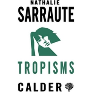 Tropisms | Nathalie Sarraute (ISBN: 9780714542546)