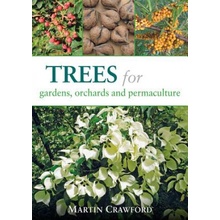 Trees for Gardens, Orchards, and Permaculture Crawford MartinPaperback