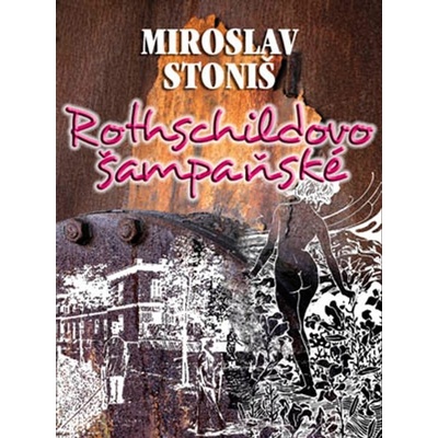 Rothschildovo šampaňské - Miroslav Stoniš