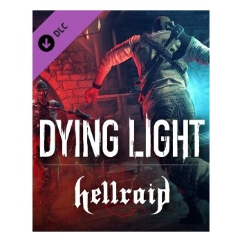 Dying Light - Hellraid