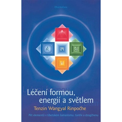 Léčení formou, energií a světlem - Rinpočhe Tändzin Wangyal