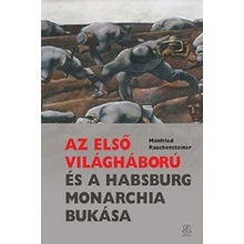 Az első világháború és a Habsburg Monarchia bukása