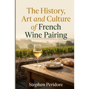 The History, Art and Culture of French Wine Pairing (2026)