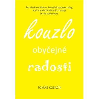 Kouzlo obyčejné radosti