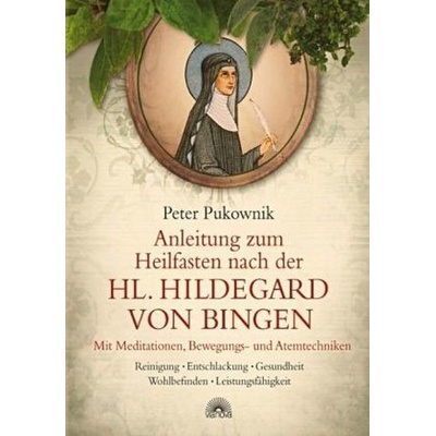 Anleitung zum Heilfasten nach der Hl. Hildegard von Bingen