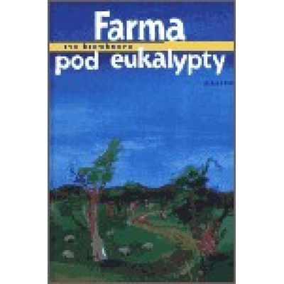 Farma pod eukalypty - Eva Řehořková