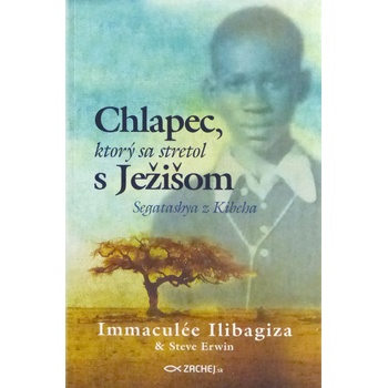 Chlapec, ktorý sa stretol s Ježišom - Immaculeé Ilibagiza, Steve Erwin