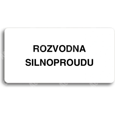 ACCEPT Piktogram ROZVODNA SILNOPROUDU - bílá tabulka - černý tisk bez rámečku