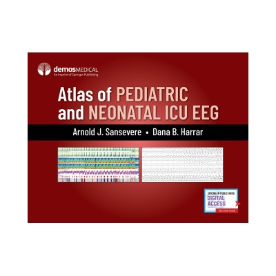 Atlas of Pediatric and Neonatal ICU EEG | Arnold J. Sansevere, Dana B. Harrar