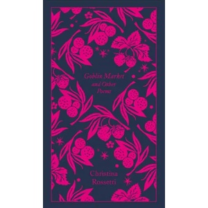 Goblin Market and Other Poems | Christina G. Rossetti (ISBN: 9780241303061)