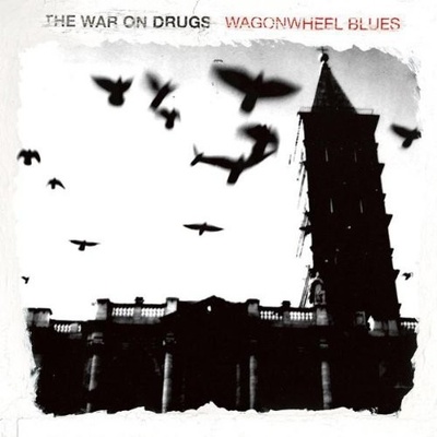 Wagonwheel Blues War On Drugs