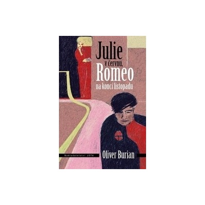 Julie v červnu, Romeo na konci listopadu - Oliver Burian