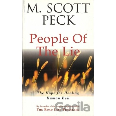 People of the Lie : Hope for Healing Human Evil - M.Scott Peck