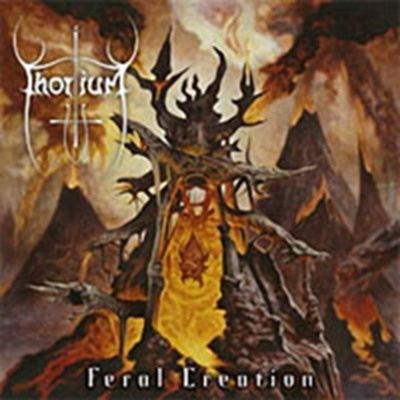 Thorium - Feral Creation CD