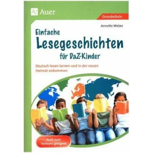 Einfache Lesegeschichten für DaZ-Kinder | Annette Weber (ISBN: 9783403078593)