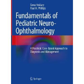 Fundamentals of Pediatric Neuro-Ophthalmology | Gena Heidary, Paul H. Phillips