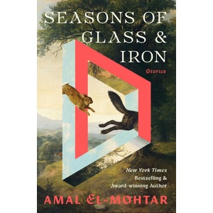 Seasons of Glass and Iron: Stories (ISBN: 9781529443394)