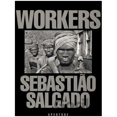 Workers - Sebastião Salgado