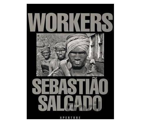 Workers - Sebastião Salgado