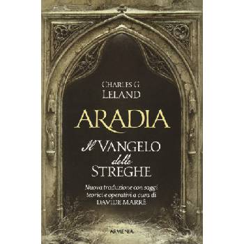 Aradia. Il vangelo delle streghe | Charles Godfrey Leland