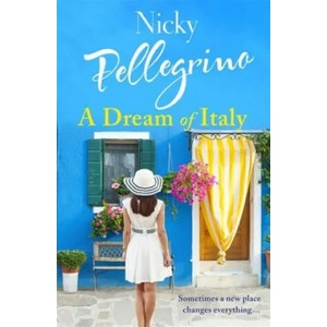 Dream of Italy | Nicky Pellegrino (ISBN: 9781409178989)