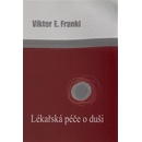 Lékařská péče o duši - Viktor E. Frankl