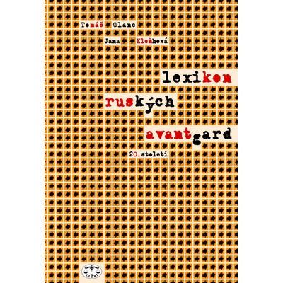 Lexikon ruských avantgard 20.st. - Jana Kleňhová, Tomáš Glanc